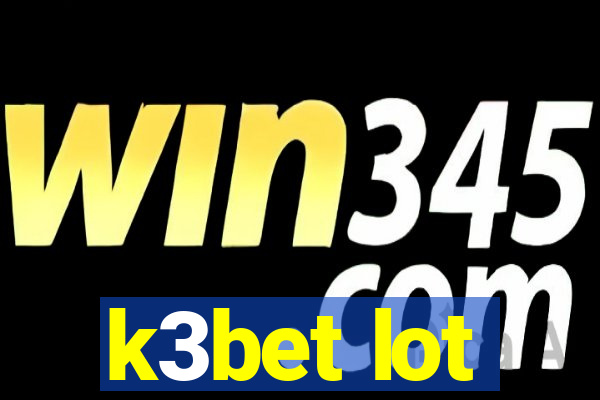 k3bet lot